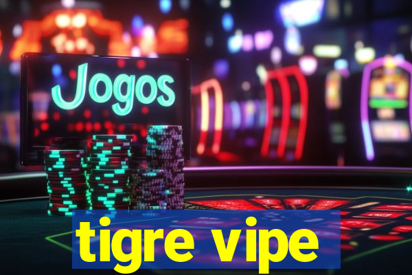 tigre vipe