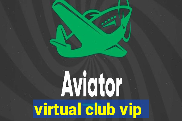 virtual club vip