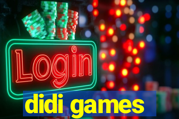 didi games