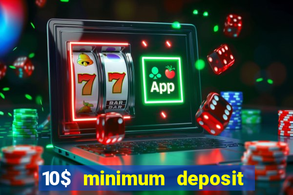 10$ minimum deposit casino canada