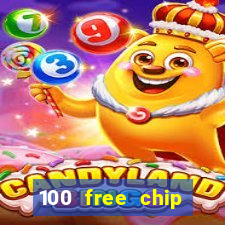 100 free chip casino captain jack 2021