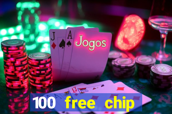 100 free chip casino captain jack 2021