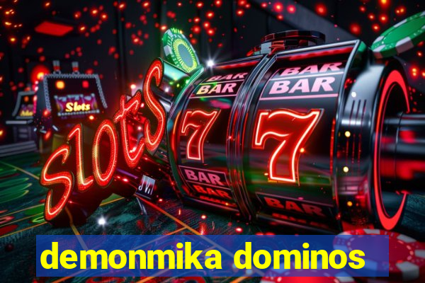 demonmika dominos