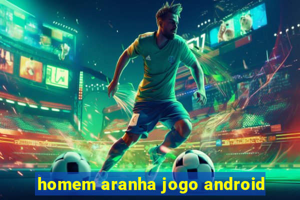 homem aranha jogo android