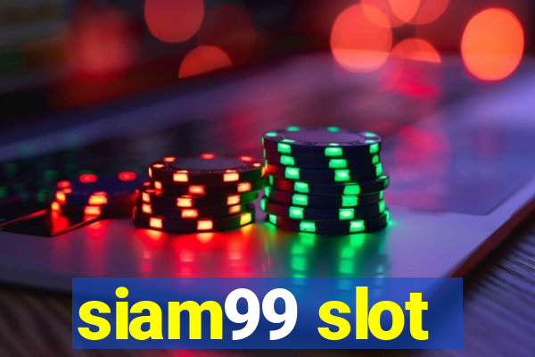 siam99 slot