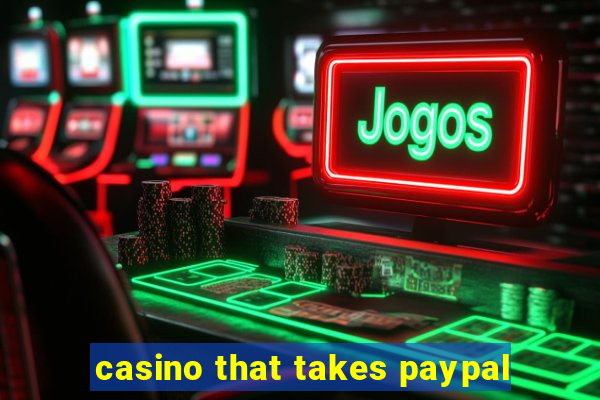 casino that takes paypal