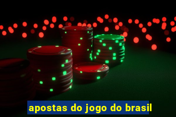 apostas do jogo do brasil