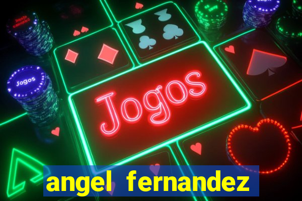 angel fernandez only fans