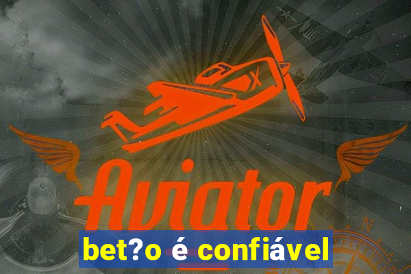 bet?o é confiável