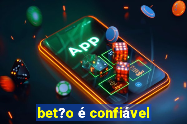 bet?o é confiável