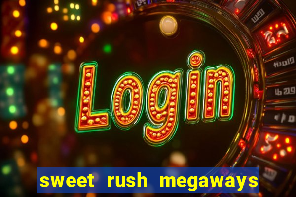 sweet rush megaways slot free play