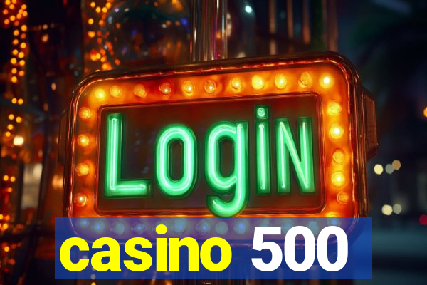 casino 500