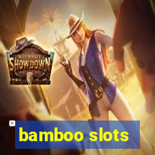 bamboo slots