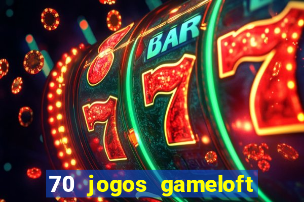 70 jogos gameloft para celular