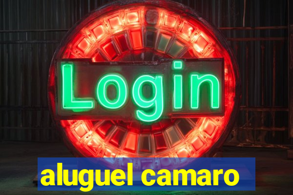 aluguel camaro