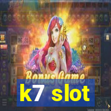 k7 slot