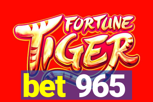 bet 965