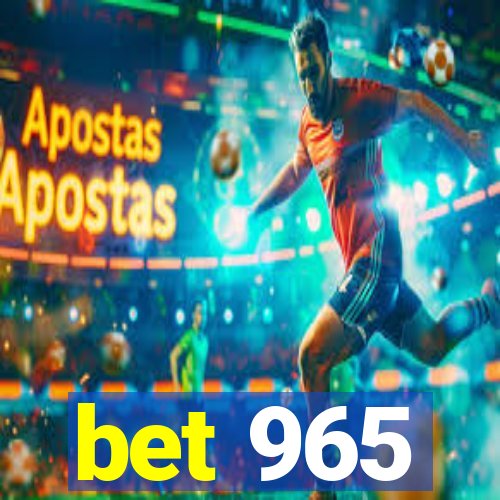 bet 965