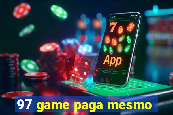 97 game paga mesmo