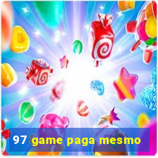 97 game paga mesmo