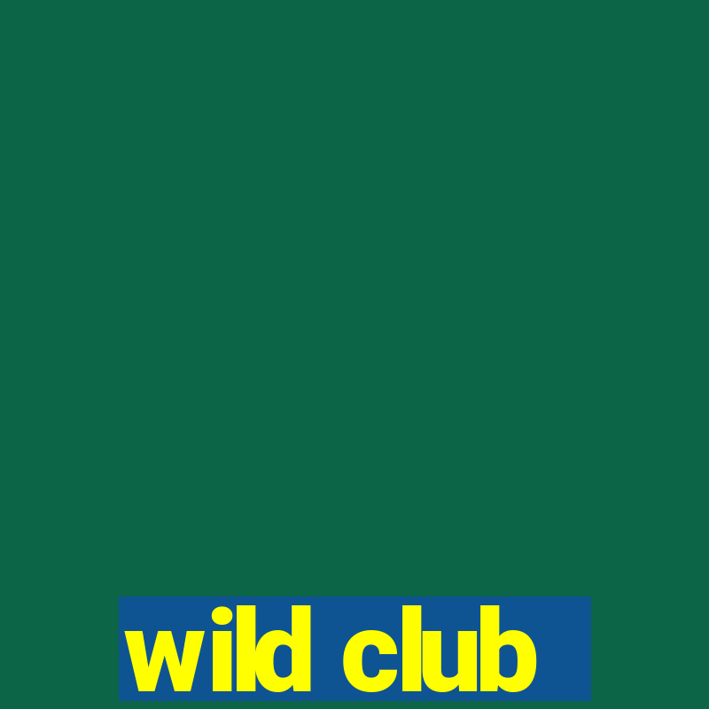 wild club