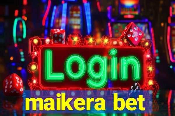 maikera bet