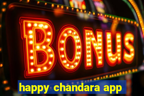 happy chandara app