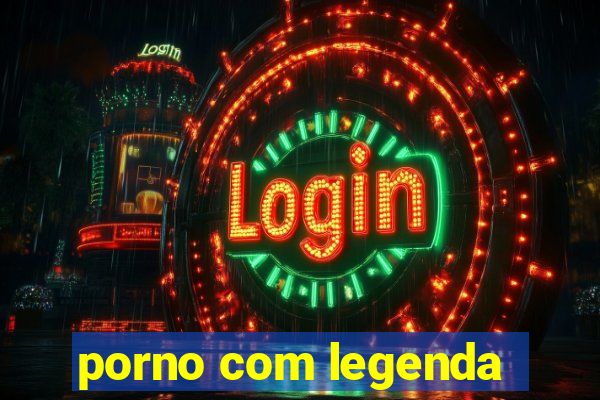 porno com legenda