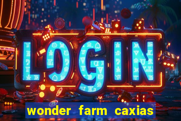 wonder farm caxias do sul