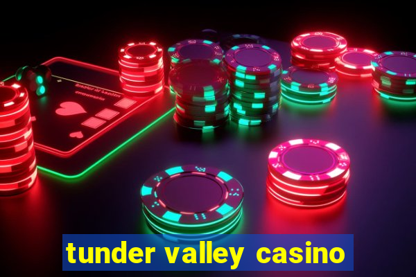 tunder valley casino