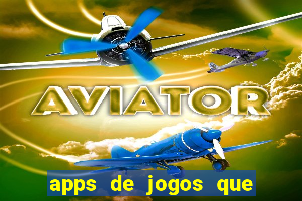 apps de jogos que pagam de verdade