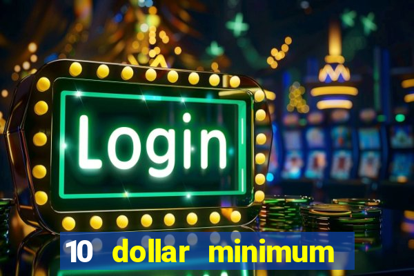 10 dollar minimum deposit usa online casino