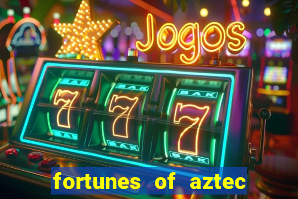 fortunes of aztec slot demo