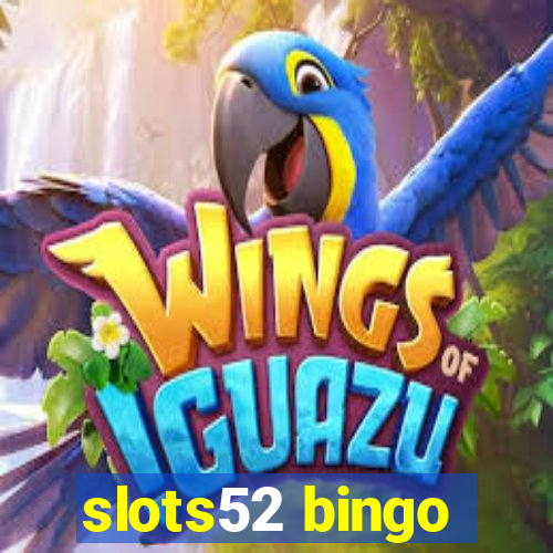 slots52 bingo