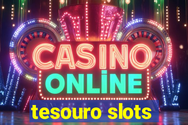 tesouro slots