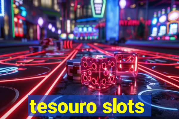 tesouro slots