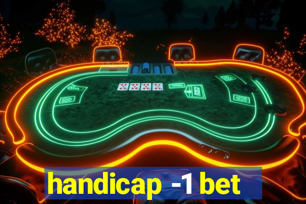 handicap -1 bet