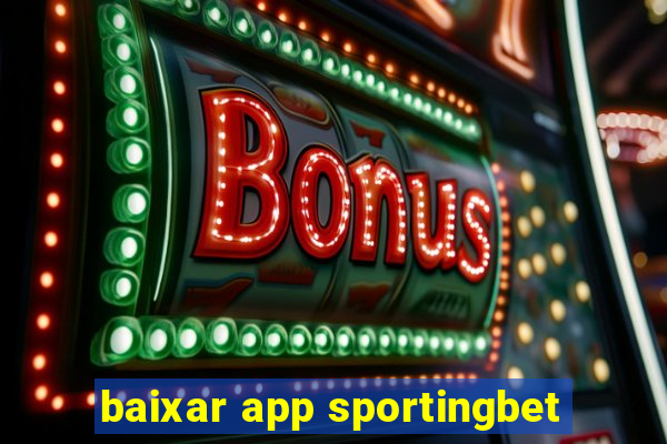 baixar app sportingbet