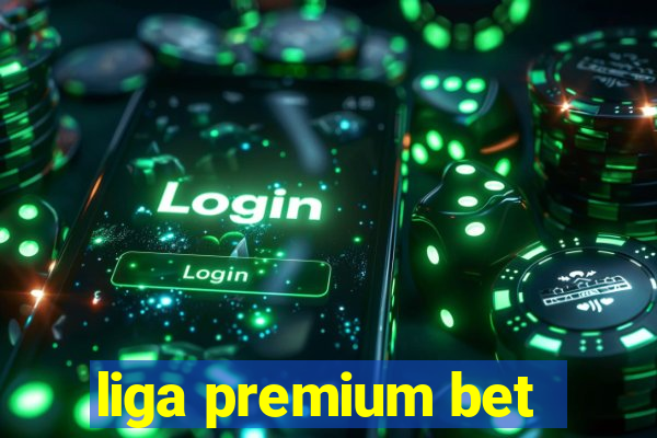 liga premium bet