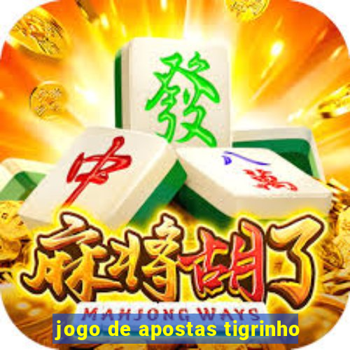 jogo de apostas tigrinho