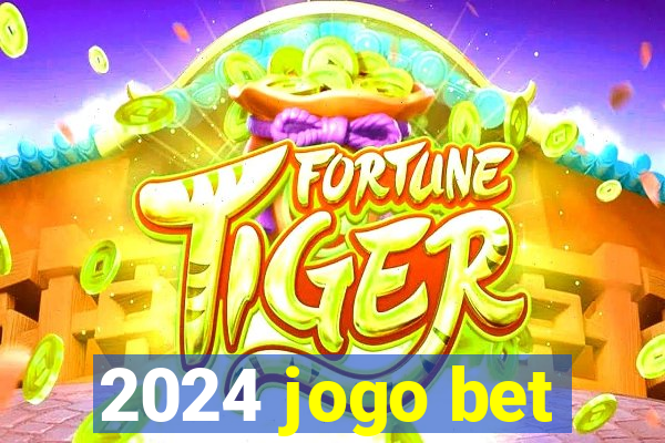 2024 jogo bet