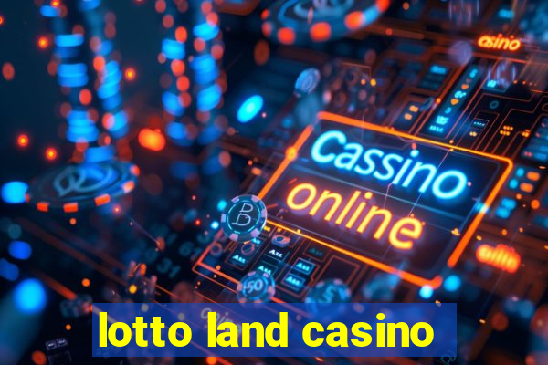 lotto land casino