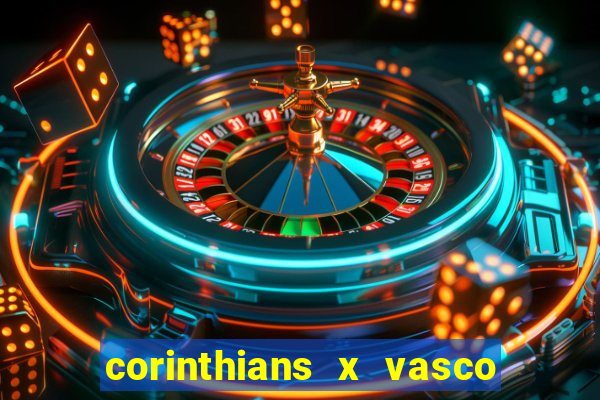 corinthians x vasco da gama ao vivo futemax