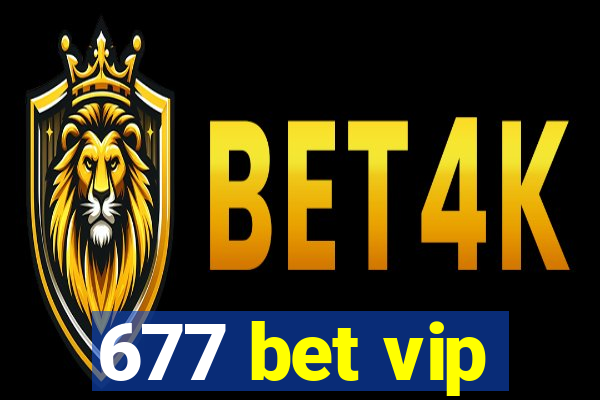 677 bet vip