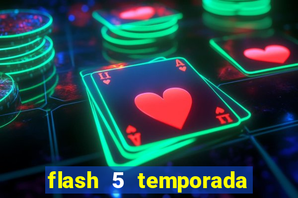 flash 5 temporada ep 9 continua em arrow