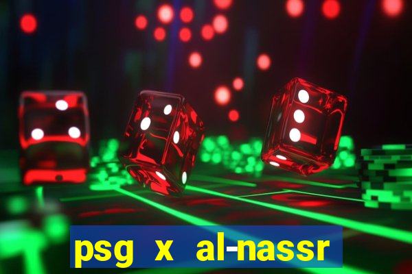 psg x al-nassr minuto a minuto