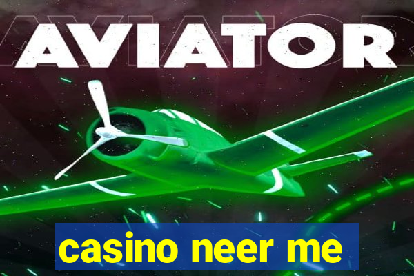 casino neer me