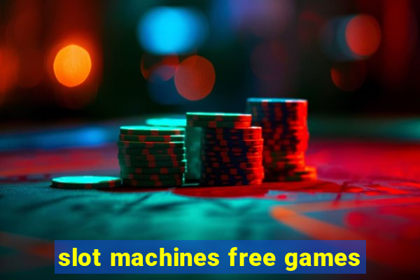 slot machines free games