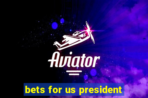 bets for us president