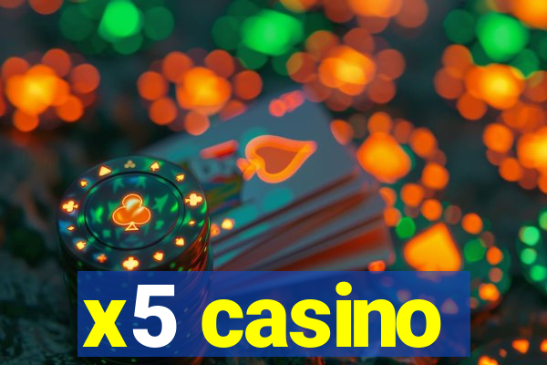 x5 casino